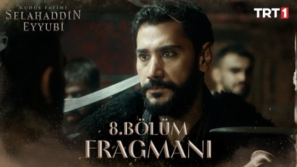 Kudüs Fatihi Selahaddin Eyyubi 8. Bölüm Fragmanı