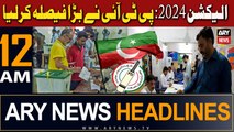 ARY News 12 AM Headlines 5th Jan 2024 | Election 2024 - PTI Takes Big Decision