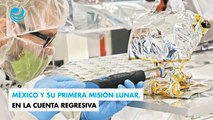 México y su primera misión lunar, en la cuenta regresiva