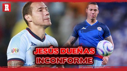 JESÚS DUEÑAS se lanza contra CRUZ AZUL