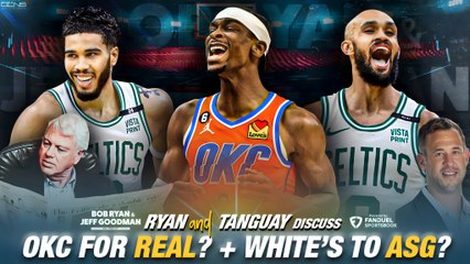 Is OKC For Real? + Jayson Tatum is Maturing into a True Leader | Bob Ryan and Jeff Goodman Podcast