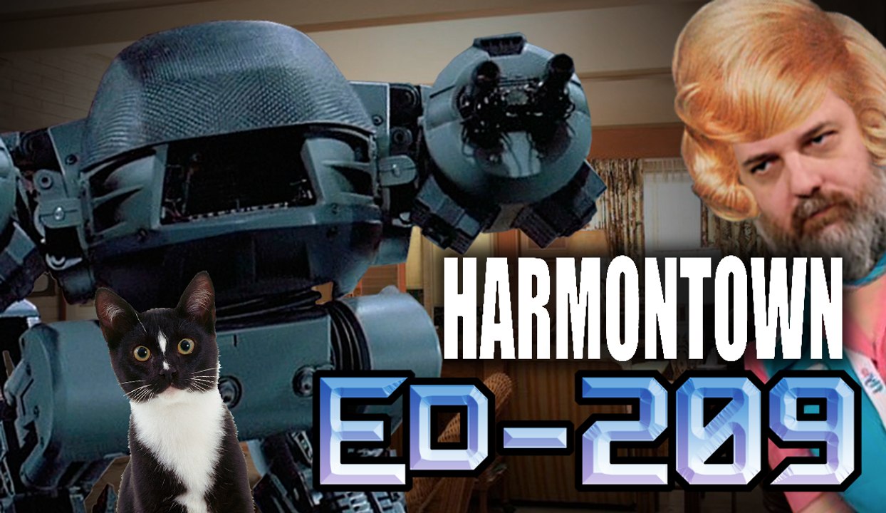 HARMONTOWN 213: ED-209