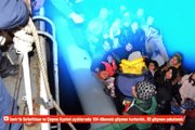 İzmir'in Seferihisar ve Çeşme ilçeleri açıklarında 104 düzensiz göçmen kurtarıldı, 82 göçmen yakalandı.