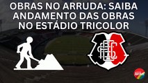SANTA CRUZ: Obras no Arruda; Veja as reformas que estão em andamento no estádio do tricolor
