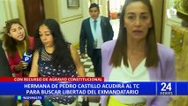 Hermana de Pedro Castillo acudirá al TC para buscar liberación del exmandatario