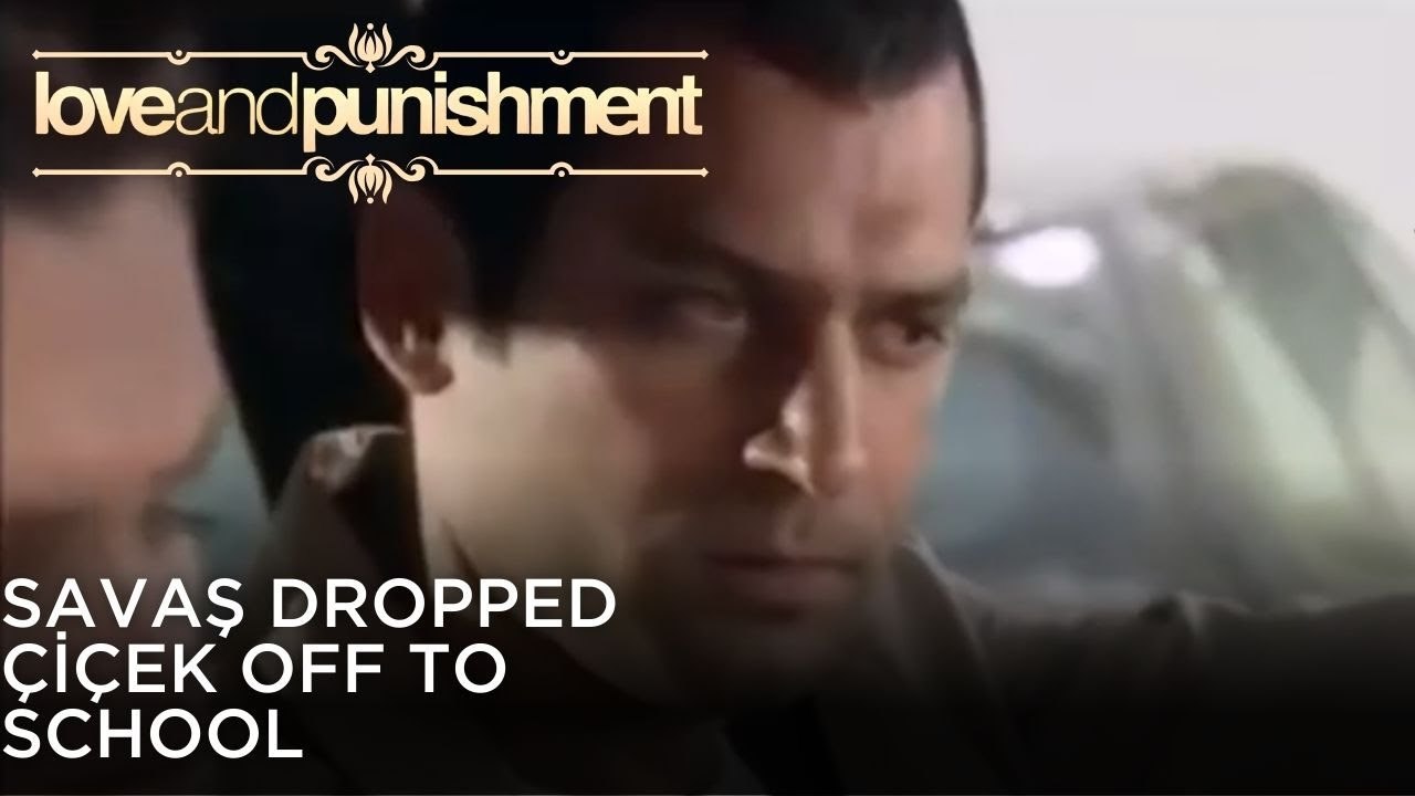 Savaş Dropped Çiçek off to School | Love and Punishment - Episode 26