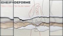 Deforme - Biri Ölü Biri Yalancı