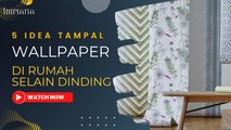 5 Idea Tampal Wallpaper Di Rumah Selain Dinding!