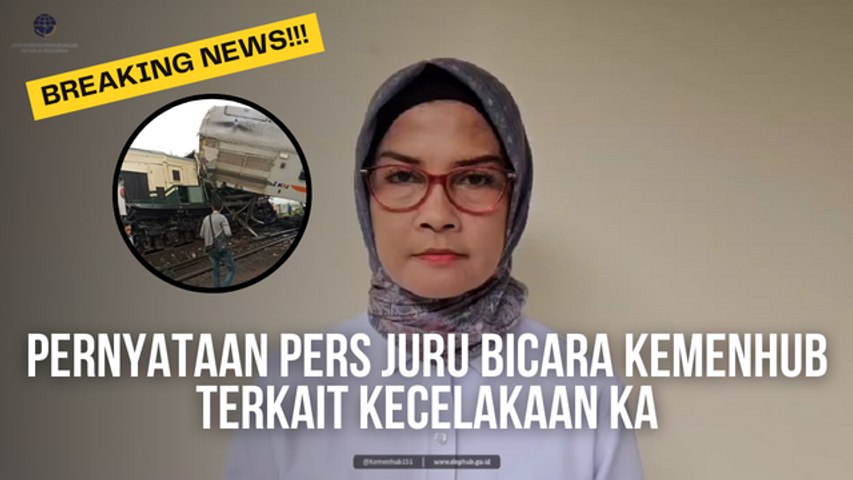 Pernyataan Pers Juru Bicara Kementerian Perhubungan Terkait Kecelakaan KA Turangga dan KA Bandung Raya