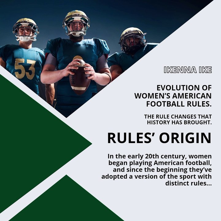 | IKENNA IKE | EVOLUTION OF WOMEN’S AMERICAN FOOTBALL RULES (PART 1) (@IKENNAIKE)