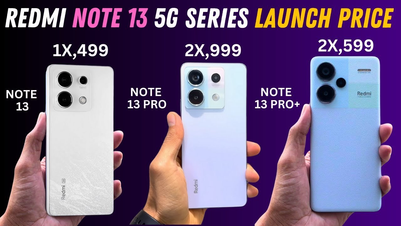 Redmi Note 13 5G, Note 13 Pro 5G, Note 13 Pro+...