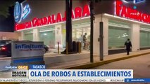 Ola de robos en tiendas departamentales y supermercados en Tabasco