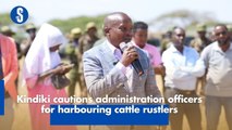 Kindiki cautions administration officers against harbouring cattle rustlers in their areas
