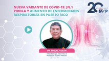 Aumento enfermedades respiratorias en Puerto Rico y nueva variante de COVID JN.1 Pirola - #MSP