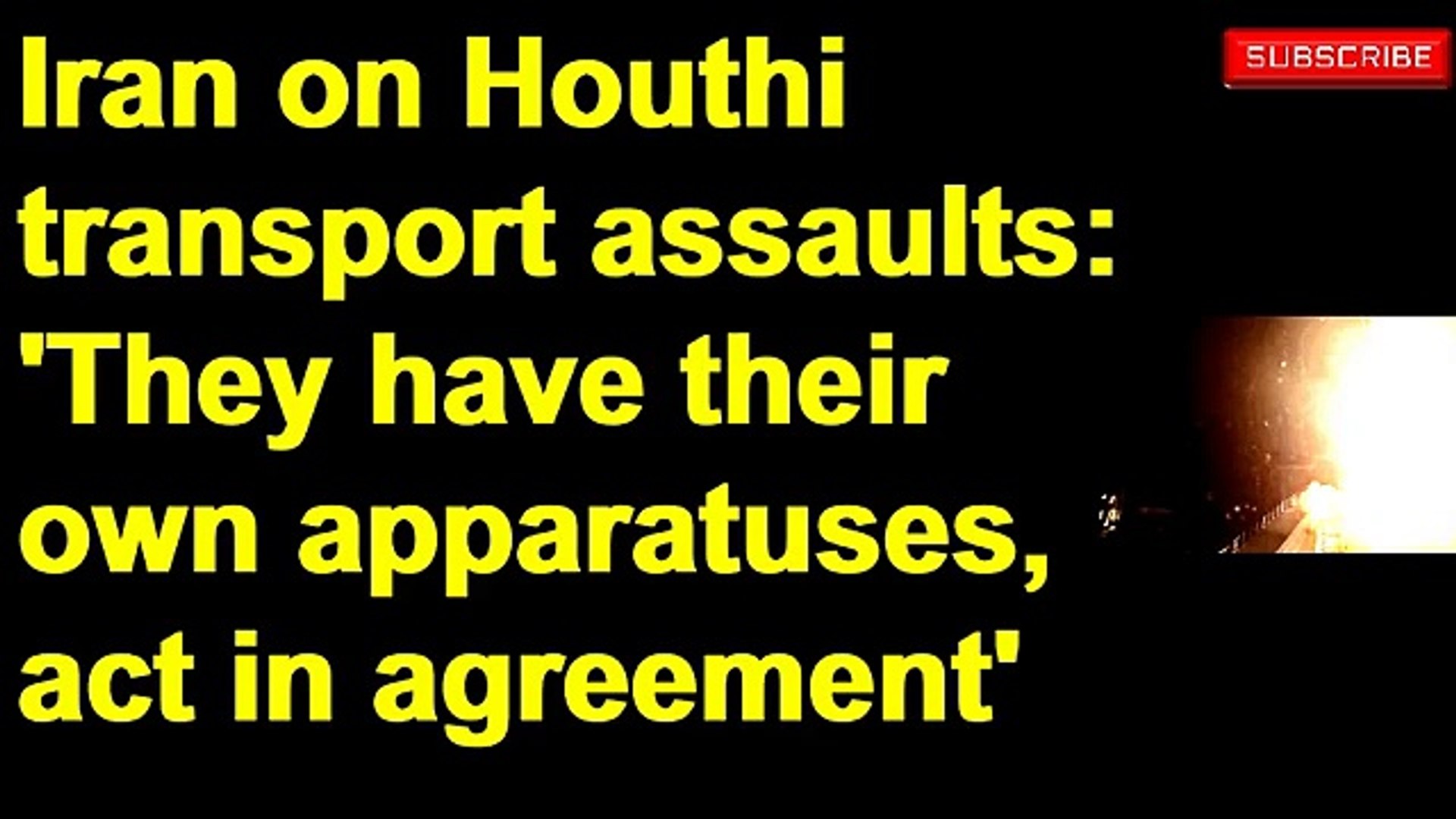 ⁣Iran on Houthi transport assaults_ 'They have their own apparatuses, act in agreement'