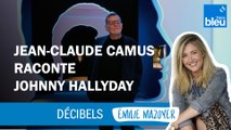 Jean-Claude Camus raconte Johnny Hallyday