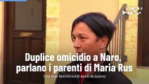 Duplice omicidio a Naro (Agrigento), parlano i parenti di Maria Rus