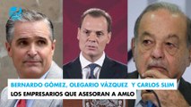 Bernardo Gómez, Carlos Slim y Olegario Vázquez Aldir: Los empresarios que asesoran a AMLO