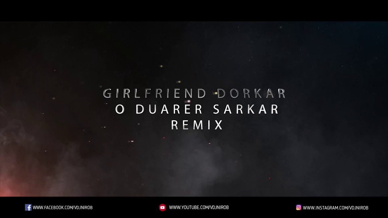 GirlFriend Dorkar O Duarer Sarkar Remix | VDJ NIROB | গার্লফ্রেন্ড দরকার | Rajesh Shaw | Dj Remix