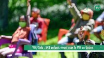 [#Reportage] VIH/Sida : 543 enfants vivant avec le VIH au Gabon