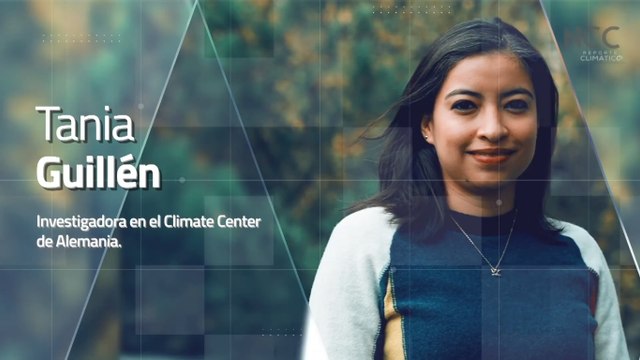 Reporte Climático 127 | Cambio climático emergencia mundial adaptación a tu alcance