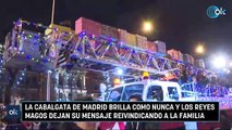 La Cabalgata de Madrid brilla como nunca y los Reyes Magos dejan su mensaje reivindicando a la familia