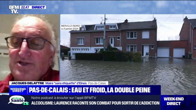 Le froid ne va pas arranger les choses : Jacques Delattre, maire de la commune d'Elnes (Pas-de-Calais), touchée par les inondations, réagit à l'épisode de froid prévu la semaine prochaine