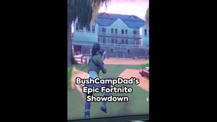 BushCampDad's Epic Fortnite Showdown