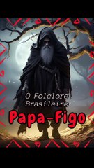 Papa-Figo, o Folclore Brasileiro