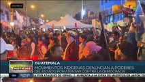 Guatemala: Indígenas mantienen resistencia ante poderes del Estado que atentan contra la democracia