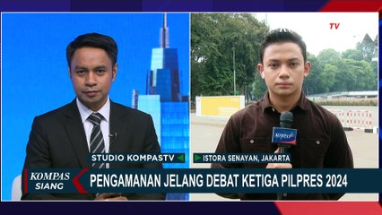 Dilaksanakan di Istora Senayan, Seperti Apa Pengamanan Jelang Debat Ketiga Pilpres 2024?
