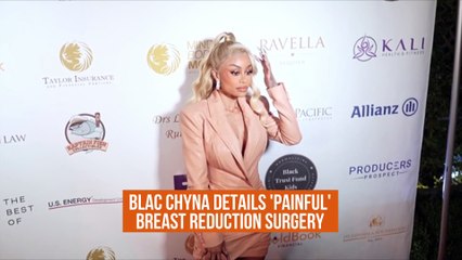 NEWS OF THE WEEK: Blac Chyna details 'painful' breast reduction surgery