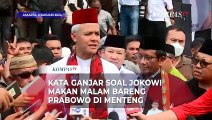 Kata Ganjar soal Jokowi Makan Malam Bareng Prabowo: Menunjukkan Sikap Berpihak