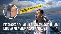 Ditangkap di Jalur Busway, Artis Saipul Jamil Diduga Menggunakan Narkoba??