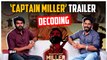 Decoding Captain Miller Trailer | Dhanush | Shivarajkumar | Sundeep Kishan | Arun Matheswaran