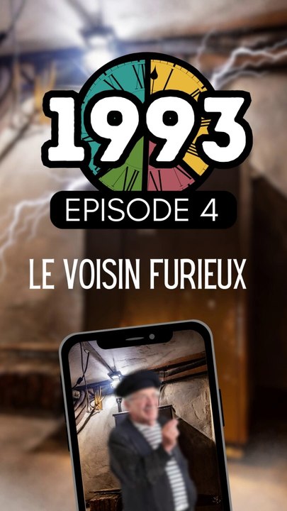 Episode 4 / LE VOISIN FURIEUX