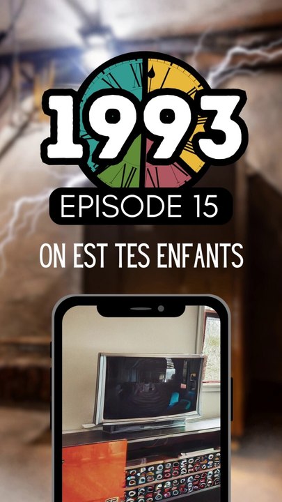 Episode 15 / ON EST TES ENFANTS
