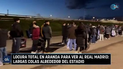 Locura total en Aranda para ver al Real Madrid: colas kilométricas alrededor del estadio