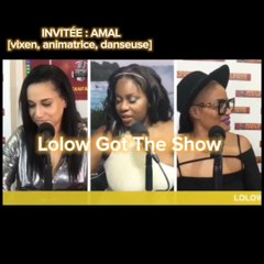LOLOW GOT THE SHOW avec MISS AMAL