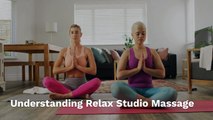 Exploring the Benefits of Relax Studio Massage