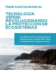 |HABIB ARIEL CORIAT HARRAR | LA TECNOLOGÍA COMO MOTOR DE CAMBIO AMBIENTAL (PARTE 2) (@HABIBARIELC)