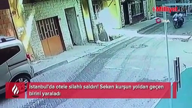 İstanbul'da otele silahlı saldırı! Seken kurşun yoldan geçen birini yaraladı