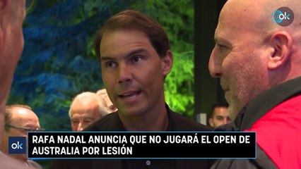 Rafa Nadal anuncia que no jugará el Open de Australia por lesión