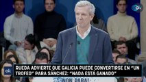 Rueda advierte que Galicia puede convertirse en 