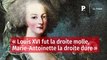 « Louis XVI fut la droite molle, Marie-Antoinette la droite dure »