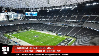 Stadium of Raiders and Super Bowl Under Scrutiny