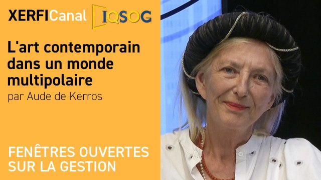 L'art contemporain dans un monde multipolaire [Aude de Kerros]