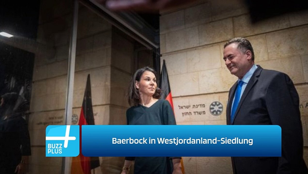 Baerbock in Westjordanland-Siedlung