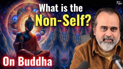 What is the non-self? || Acharya Prashant, on Buddha (2017)