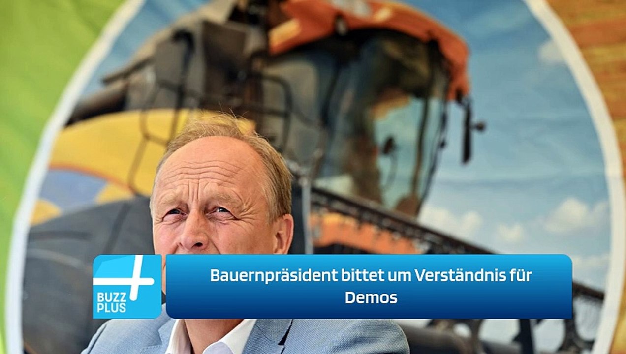Bauernpräsident bittet um Verständnis für Demos